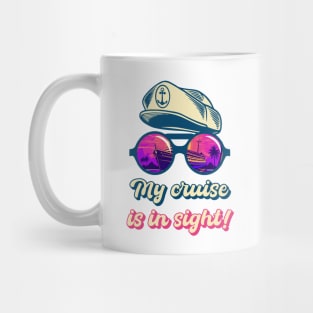 My Cruise Is In Sight! Funny Cruising Mug